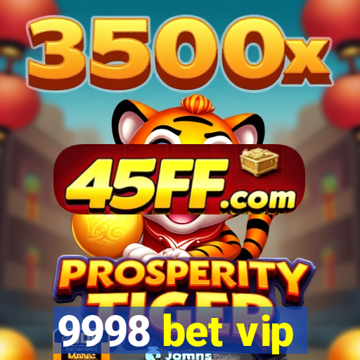 9998 bet vip